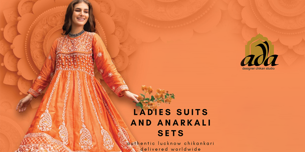 How Indian handicrafts will shape Global fashion - ADA Chikankari from Lucknow