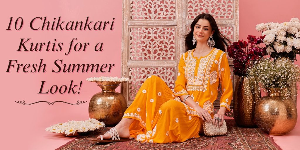 10 Chikankari Kurtis for a Fresh Summer Look!