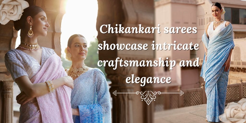 Chikankari Sarees