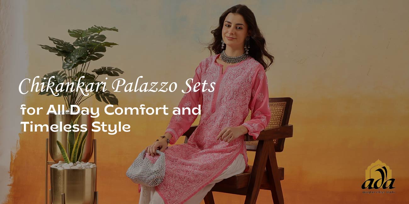 Chikankari Palazzo Sets for All-Day Comfort and Timeless Style