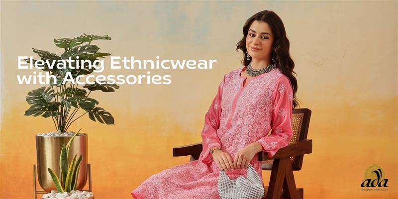 Elevating Ethnicwear with Accessories – Ada Chikan