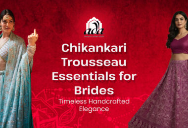 Chikankari Trousseau Essentials for Brides