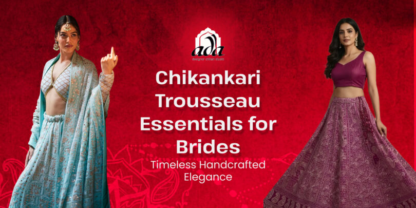 Chikankari Trousseau Essentials for Brides